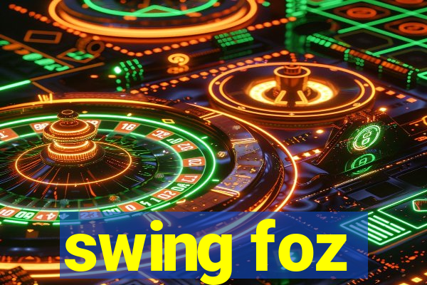 swing foz